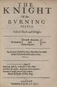 "The Knight of the Burning Pestle", de Francis Beaumont